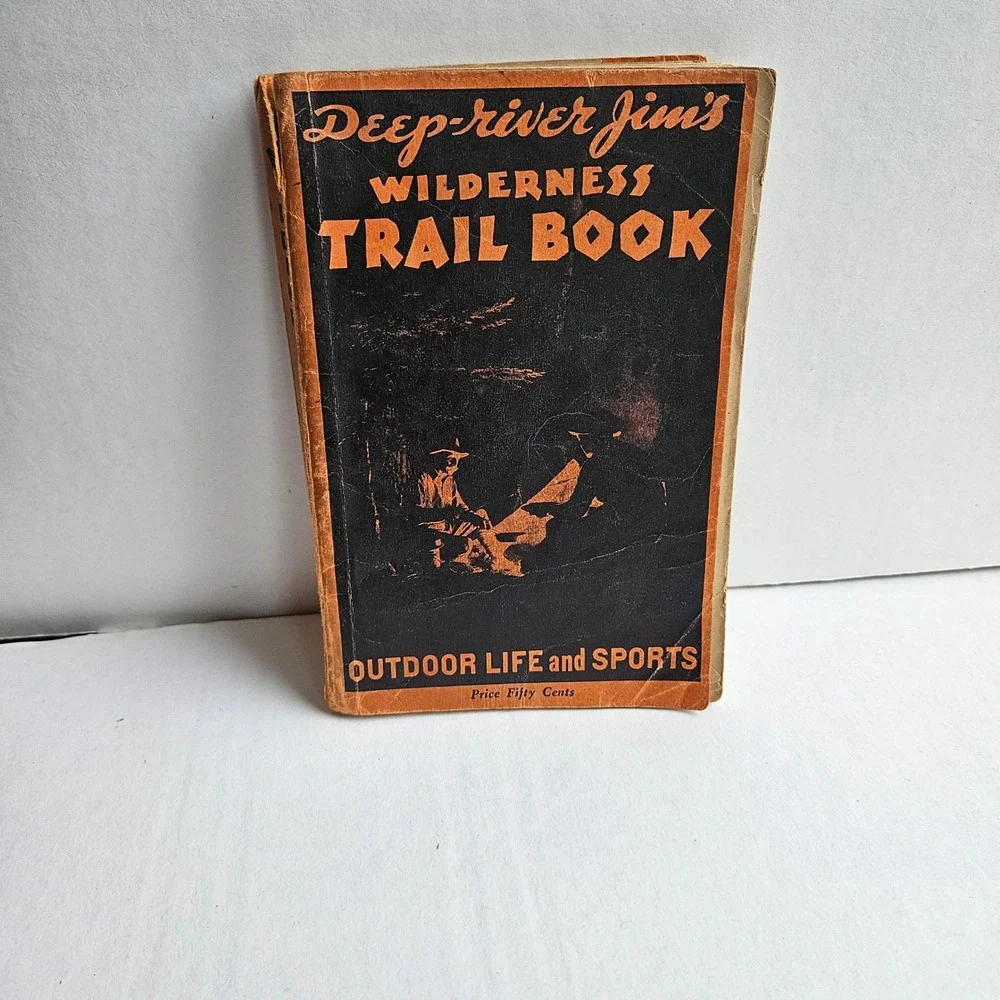 Vintage 1937 Deep-river Jim's Wilderness Trail Book Outdoor Life Sports Guide